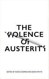 Title: The Violence of Austerity, Author: David Whyte