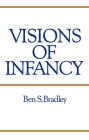 Visions of Infancy: A Critical Introduction to Child Psychology