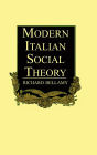 Modern Italian Social Theory: Ideology and Politics from Pareto to the Present / Edition 1