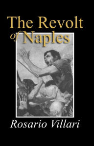 Title: The Revolt of Naples / Edition 1, Author: Rosario Villari