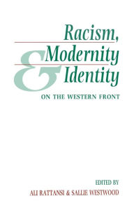 Title: Racism, Modernity and Identity: On the Western Front / Edition 1, Author: Sallie Westwood