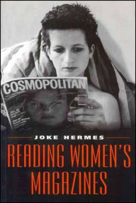 Title: Reading Women's Magazines: An Analysis of Everyday Media Use / Edition 1, Author: Joke Hermes