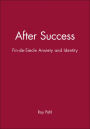 After Success: Fin-de-Siecle Anxiety and Identity / Edition 1