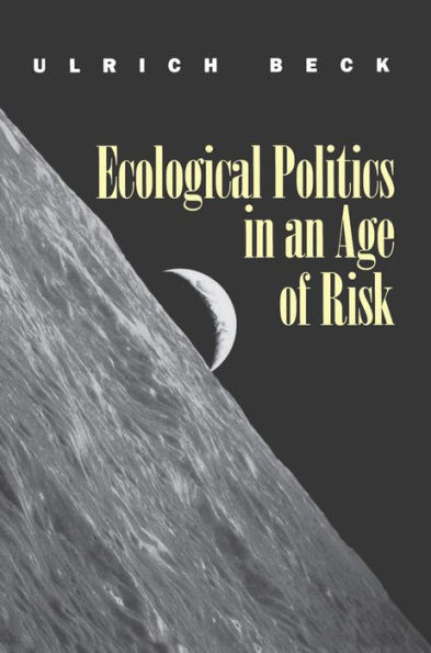 Ecological Politics in an Age of Risk / Edition 1