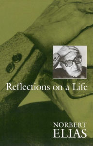 Title: Reflections on a Life, Author: Norbert Elias
