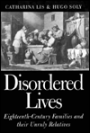 Disordered Lives: Eighteenth-Century Families and Their Unruly Relatives