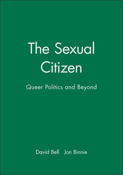 The Sexual Citizen: Queer Politics and Beyond / Edition 1