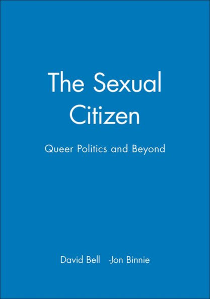 The Sexual Citizen: Queer Politics and Beyond / Edition 1