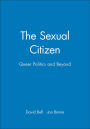 The Sexual Citizen: Queer Politics and Beyond / Edition 1