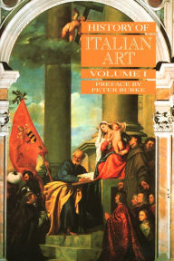 Title: History of Italian Art, Volume I / Edition 1, Author: Peter Burke