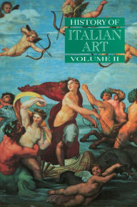 Title: History of Italian Art, Volume II / Edition 1, Author: Peter Burke