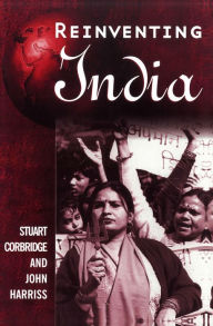 Title: Reinventing India: Liberalization, Hindu Nationalism and Popular Democracy / Edition 1, Author: Stuart Corbridge