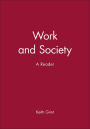 Work and Society: A Reader / Edition 1