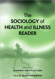 Title: The Sociology of Health and Illness Reader / Edition 1, Author: Sarah Nettleton