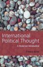 International Political Thought: An Historical Introduction / Edition 1