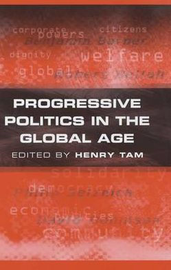 Progressive Politics in the Global Age / Edition 1