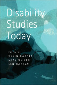 Title: Disability Studies Today / Edition 1, Author: Colin Barnes