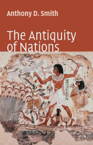 Title: The Antiquity of Nations, Author: Anthony D. Smith