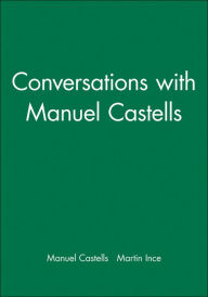 Title: Conversations with Manuel Castells / Edition 1, Author: Manuel Castells