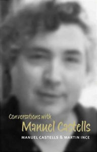 Title: Conversations with Manuel Castells / Edition 1, Author: Manuel Castells