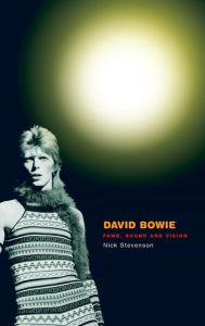 Title: David Bowie: Fame, Sound and Vision / Edition 1, Author: Nick Stevenson