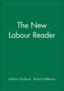 The New Labour Reader / Edition 1