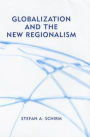 Globalization and the New Regionalism: Global Markets, Domestic Politics and Regional Cooperation / Edition 1