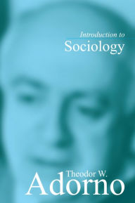 Title: Introduction to Sociology / Edition 1, Author: Theodor W. Adorno