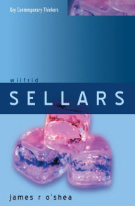 Title: Wilfrid Sellars: Naturalism with a Normative Turn / Edition 1, Author: James O'Shea