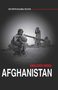 Title: Afghanistan: The Labyrinth of Violence / Edition 1, Author: Amalendu Misra