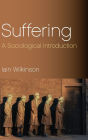 Suffering: A Sociological Introduction / Edition 1