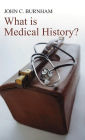 What is Medical History? / Edition 1