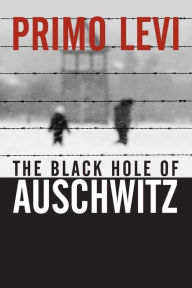 Title: The Black Hole of Auschwitz, Author: Primo Levi