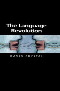 Title: The Language Revolution / Edition 1, Author: David Crystal