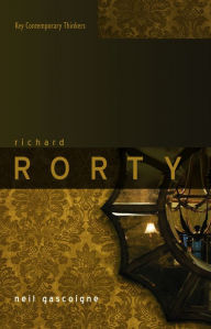Title: Richard Rorty / Edition 1, Author: Neil Gascoigne