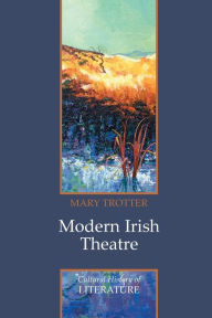 Title: Modern Irish Theatre / Edition 1, Author: Mary Trotter