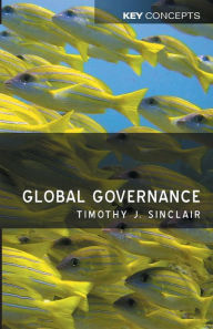 Title: Global Governance / Edition 1, Author: Timothy Sinclair