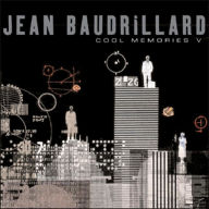 Title: Cool Memories V: 2000 - 2004 / Edition 1, Author: Jean Baudrillard