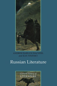 Title: Russian Literature / Edition 1, Author: Andrew Baruch Wachtel