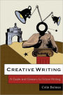 Creative Writing: A Guide and Glossary to Fiction Writing / Edition 1