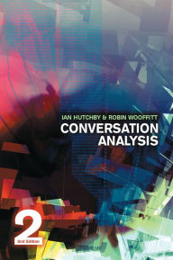 Title: Conversation Analysis / Edition 2, Author: Ian Hutchby
