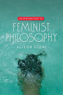 An Introduction to Feminist Philosophy / Edition 1