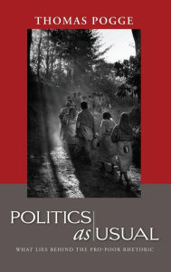 Politics as Usual: What Lies Behind the Pro-Poor Rhetoric / Edition 1