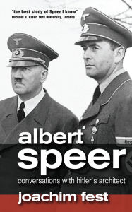 Title: Albert Speer: Conversations with Hitler's Architect, Author: Joachim Fest