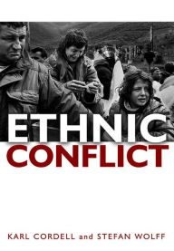 Title: Ethnic Conflict: Causes, Consequences, and Responses / Edition 1, Author: Karl Cordell