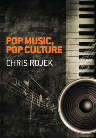 Title: Pop Music, Pop Culture / Edition 1, Author: Chris Rojek