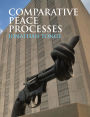 Comparative Peace Processes / Edition 1