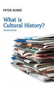 Title: What is Cultural History? / Edition 2, Author: Peter Burke