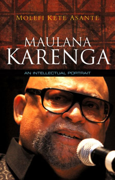 Maulana Karenga: An Intellectual Portrait / Edition 1