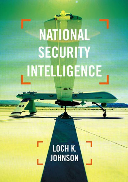 National Security Intelligence By Loch K Johnson Hardcover Barnes